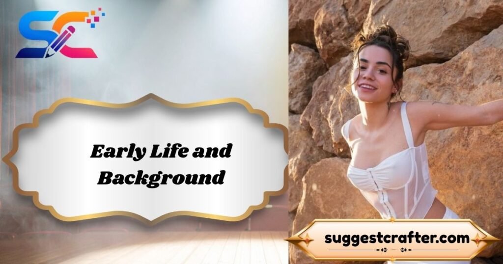 Early Life and Background