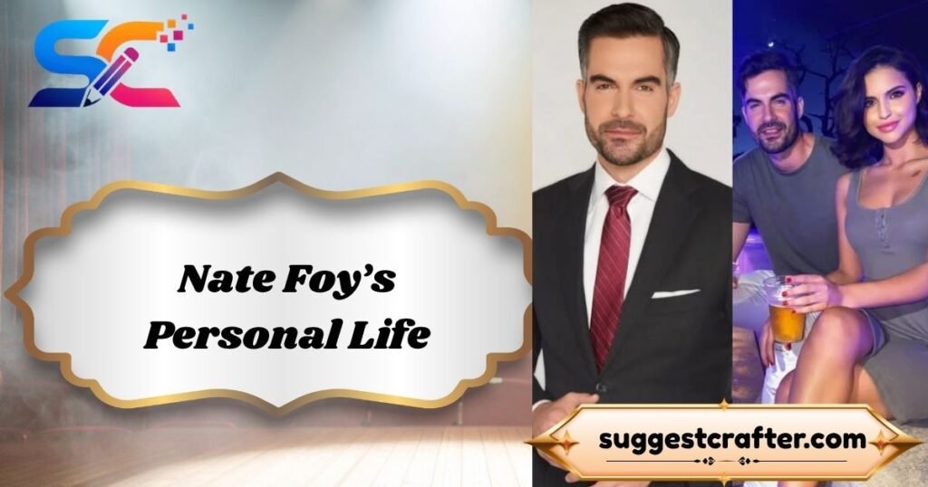Nate Foy’s Personal Life