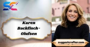 Karen Backfisch-Olufsen